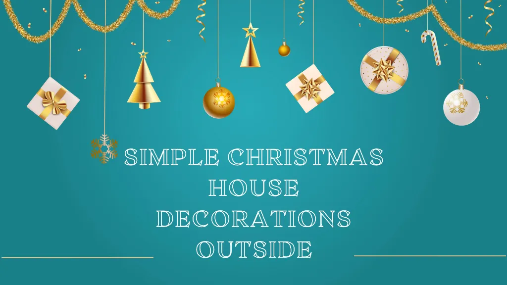 Simple Christmas House Decorations Outside