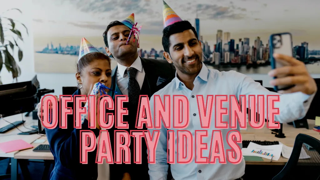 Low budget Office and  Venue Party ideas