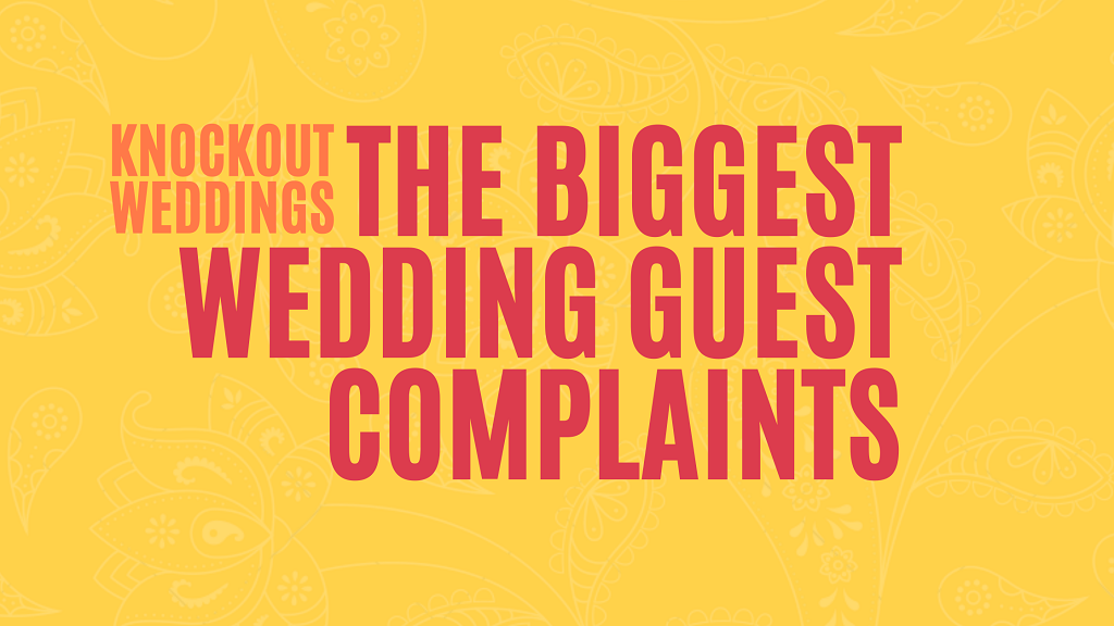The Biggest Wedding Guest Complaints-10 Mistakes To Avoid 