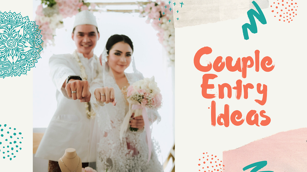A Couple Entry Ideas for Weddings