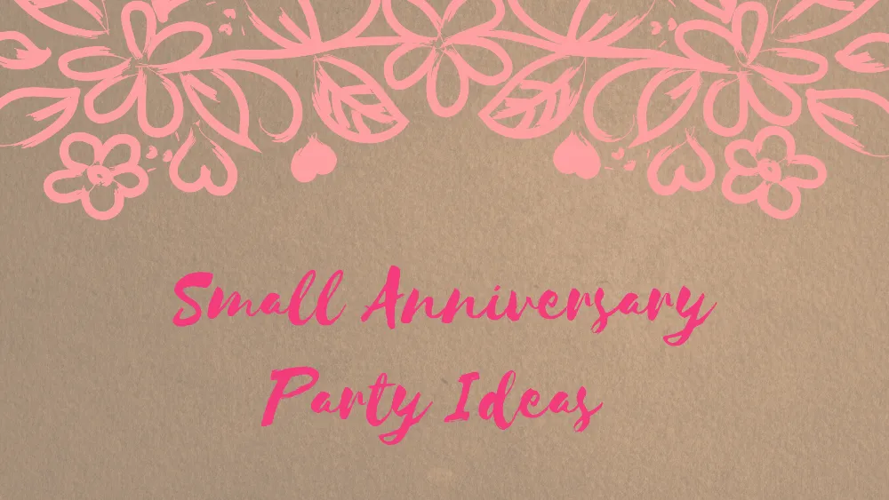 Small Anniversary Party Ideas 